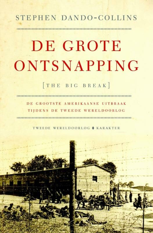 De grote ontsnapping: de grootste uitbraak van Amerikaanse krijgsgevangenen tijdens de Tweede Wereldoorlog Memories