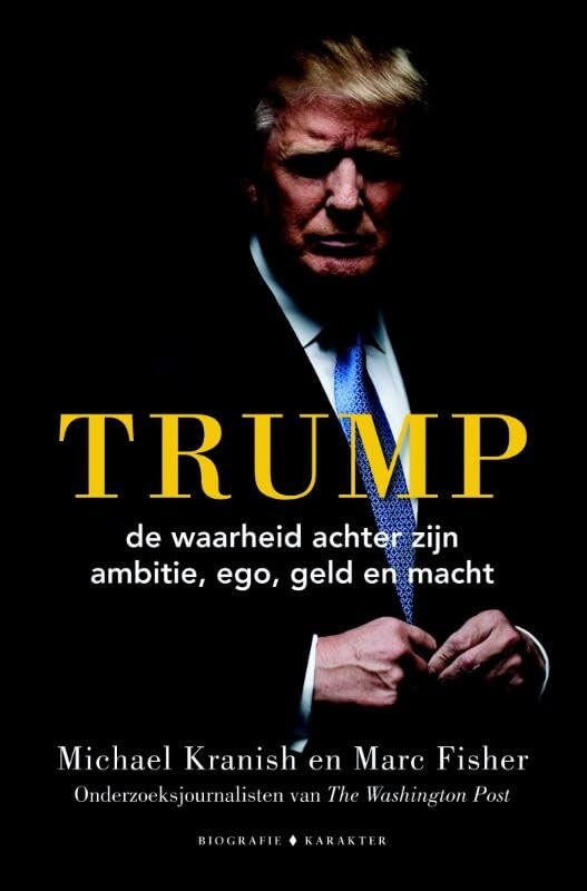 Trump: de waarheid achter zijn ambitie, ego, geld en macht: de waarheid achter zijn ambitie, ego, geld en macht : de definitieve biografie Memories