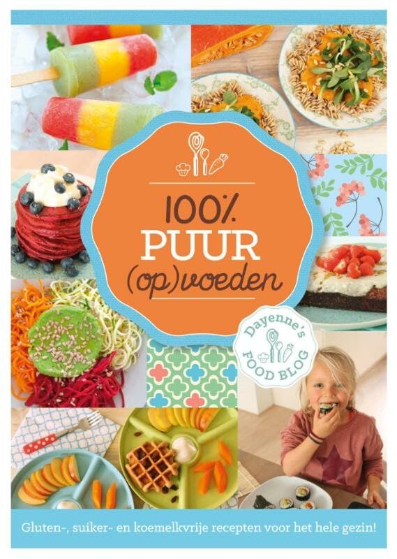 100% Puur (op)voeden: gluten-, suiker- en koemelkvrije recepten voor het hele gezin book