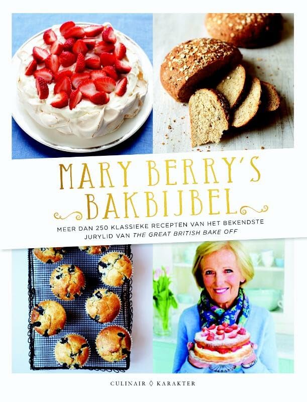 Mary Berry's bakbijbel: Meer dan 250 klassieke recepten book