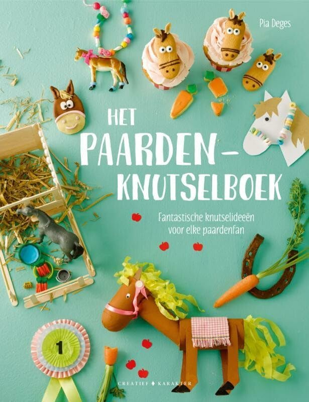 Het paardenknutselboek: fantastische knutselideeën voor elke paardenfan book