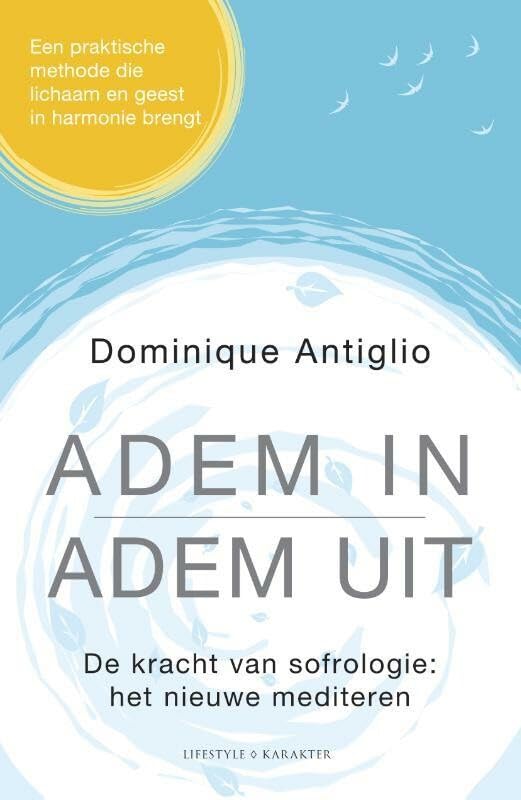 Adem in, adem uit: de kracht van sofrologie : het nieuwe mediteren book