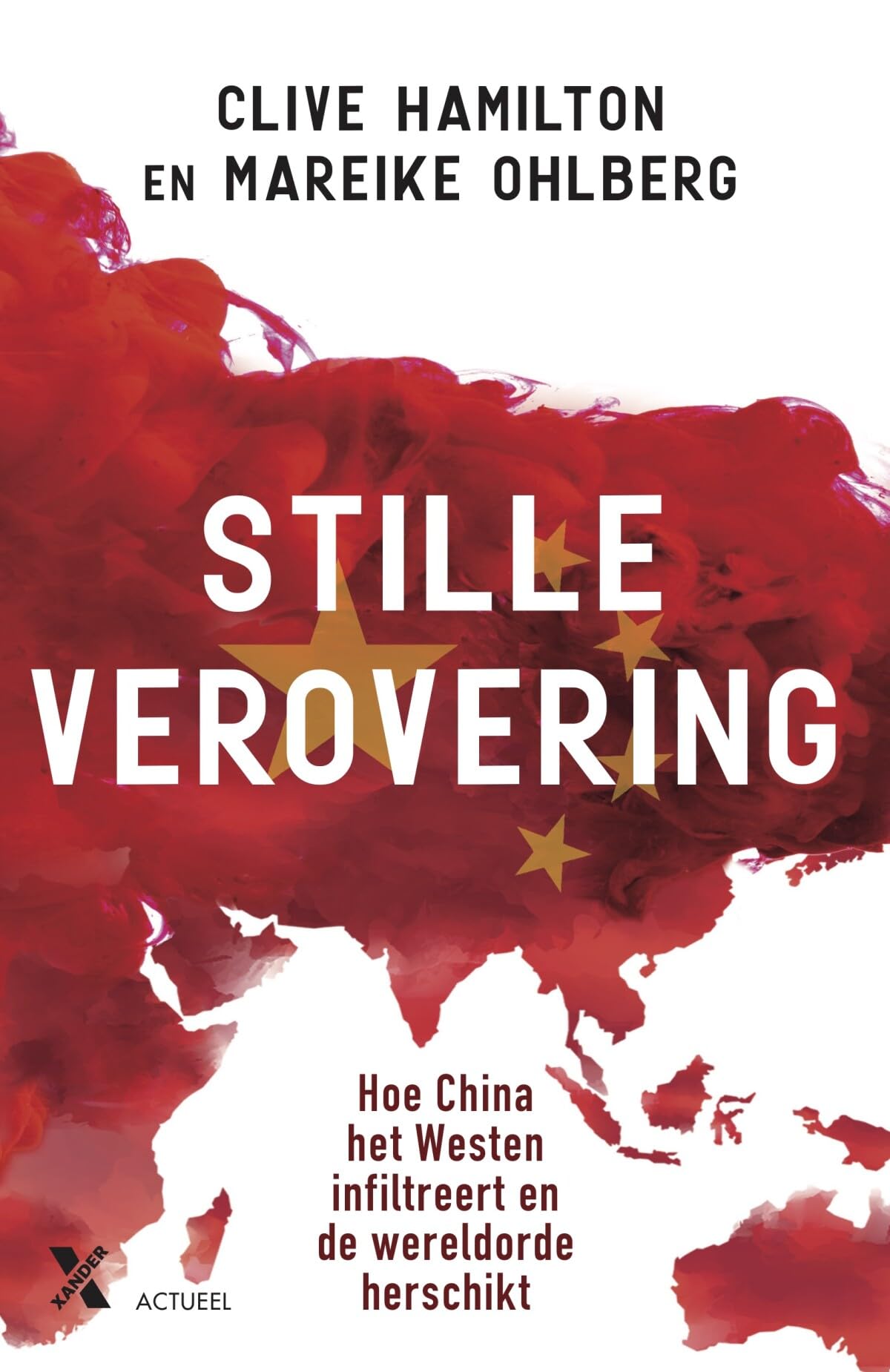 Stille verovering: hoe China de westerse democratieën infiltreert en de wereldorde herschikt Politics & History