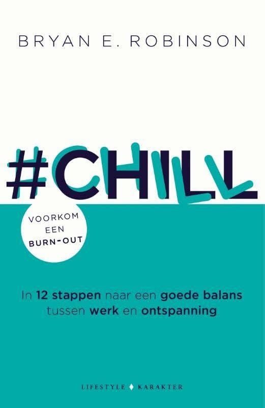 #Chill: in 12 stappen naar een goede balans tussen werk en ontspanning book