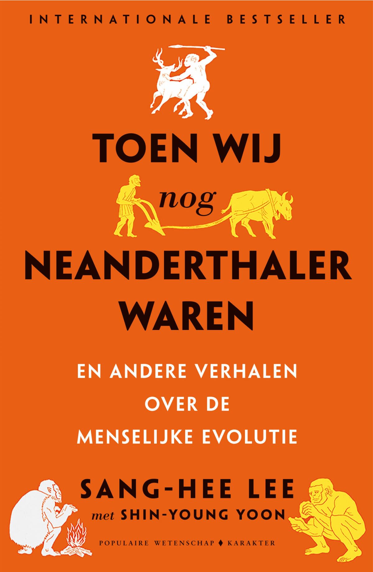 Toen wij nog neanderthalers waren en andere verhalen over de menselijke evolutie: en andere verhaelen over de menselijke evolutie Social Sciences
