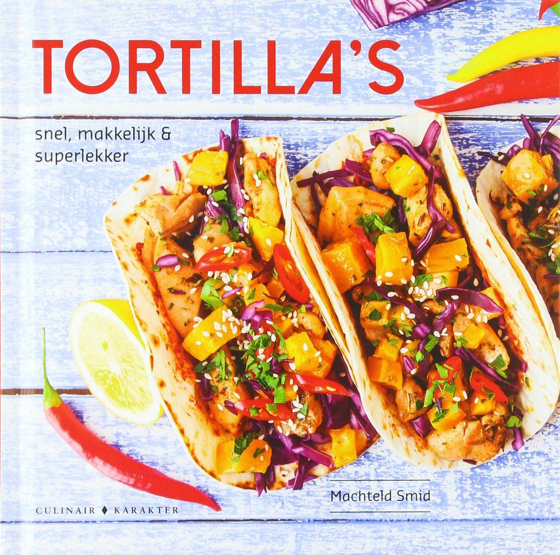 Tortilla's: snel, makkelijk & superlekker book