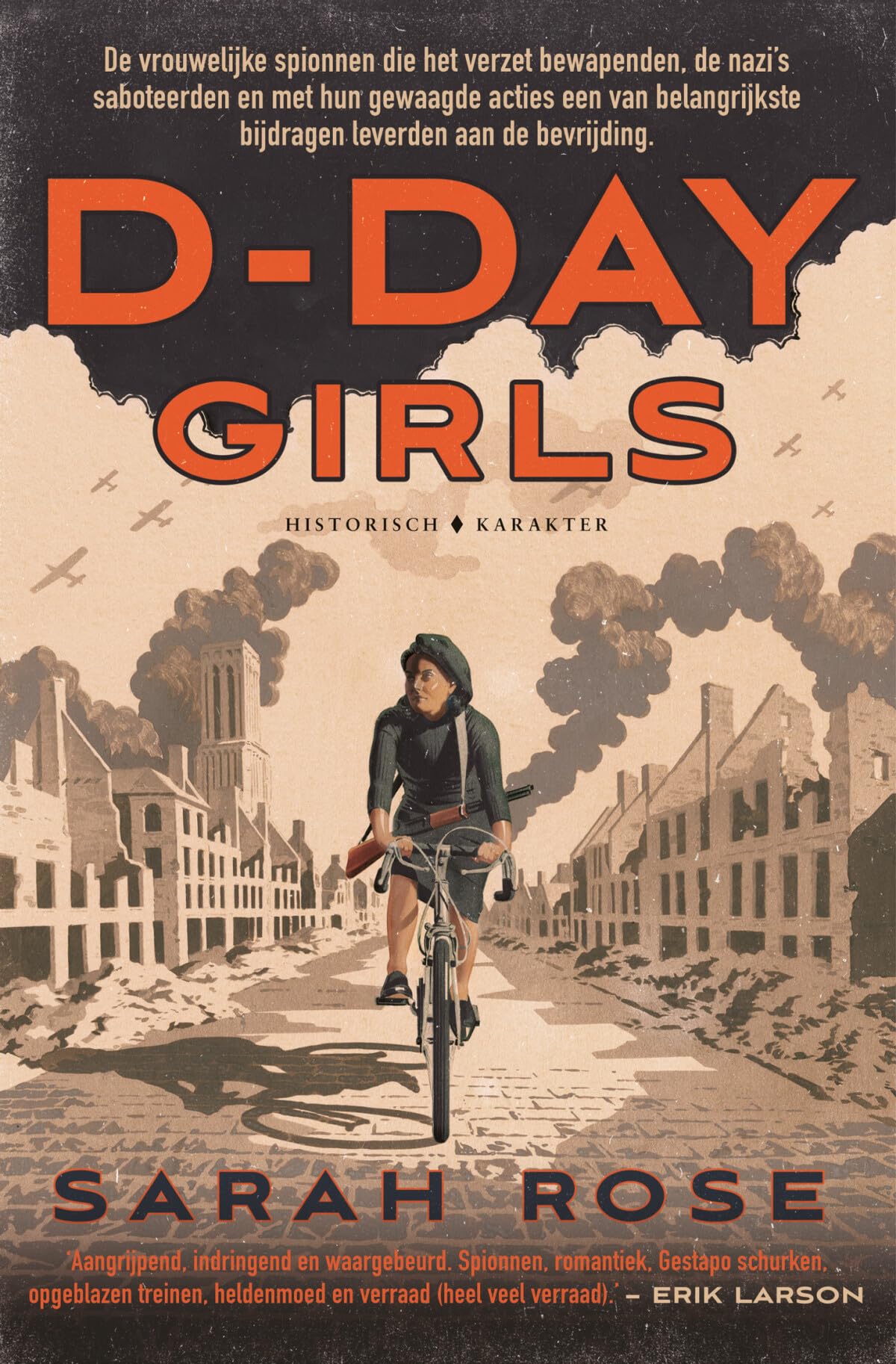 D-Day Girls: de vrouwelijke spionnen die het verzet bewapenden, de nazi's saboteerden en met hun gewaagde acties een van de belangrijkste bijdragen leverden aan de bevrijding German history