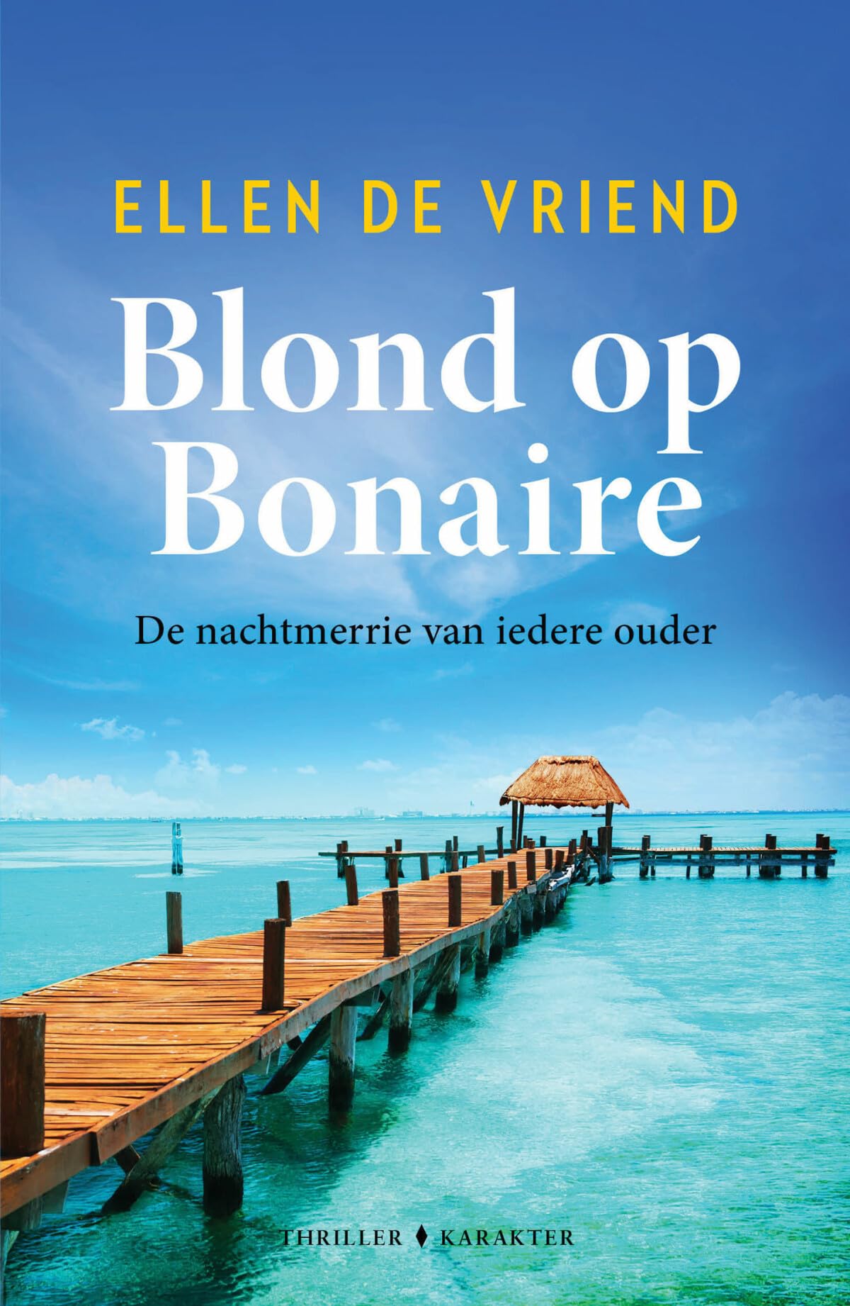 Blond op Bonaire: de nachtmerrie van iedere ouder Action & Adventure