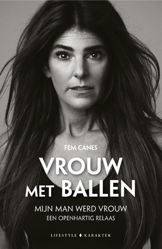 Vrouw met ballen: mijn man werd vrouw : een openhartig relaas book