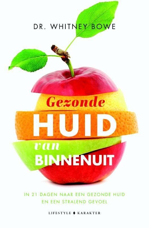 Gezonde huid van binnenuit: een verrassende manier om er van binnenuit goed uit te zien en te stralen book