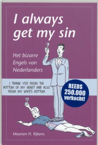 I always get my sin: het bizarre Engels van Nederlanders Books