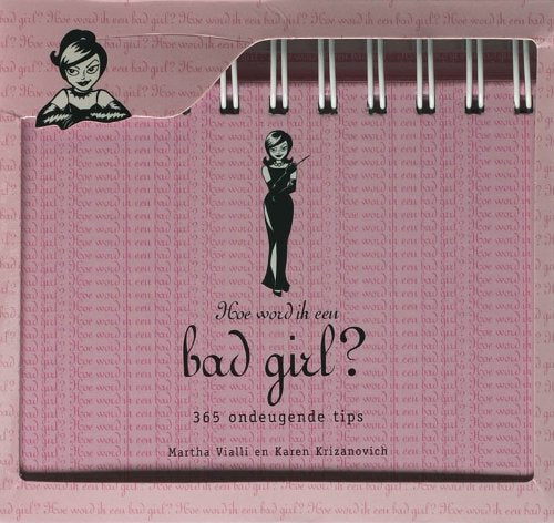 Hoe word ik een bad girl? Wire-o: 365 book