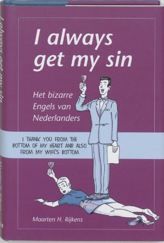 I always get my sin: het bizarre Engels van Nederlanders Books