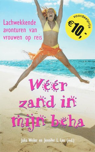 Weer zand in mijn beha: lachwekkende avonturen van vrouwen op reis Travelogues