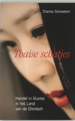 Thaise schatjes: handel in illusies in het land van de glimlach book