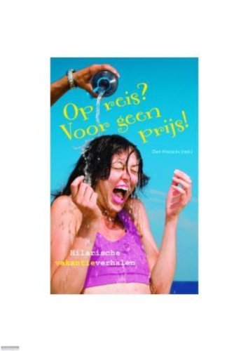 Op reis ? Voor geen prijs !: hilarische vakantieverhalen book