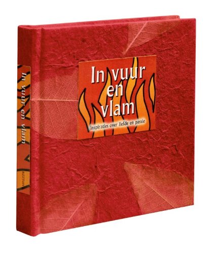 In vuur en vlam: inspiraties over liefde en passie book