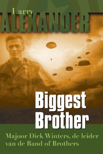 Biggest Brother: Majoor Dick Winters, de leider van de Band of Brothers book