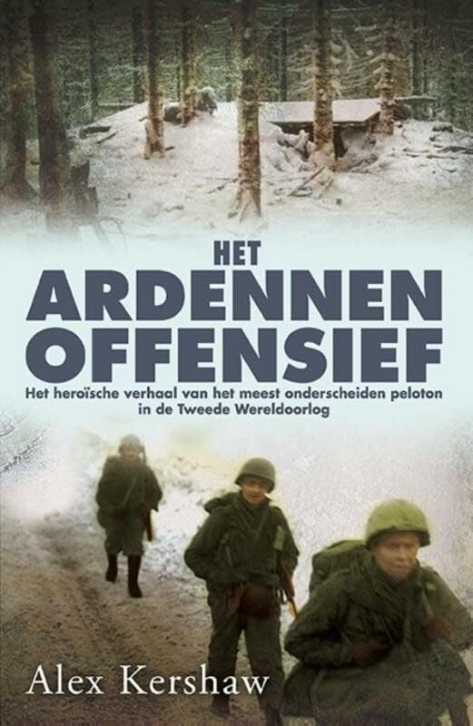 Het Ardennenoffensief: het heroïsche verhaal van het meest onderscheiden peloton in de Tweede Wereldoorlog Social Sciences