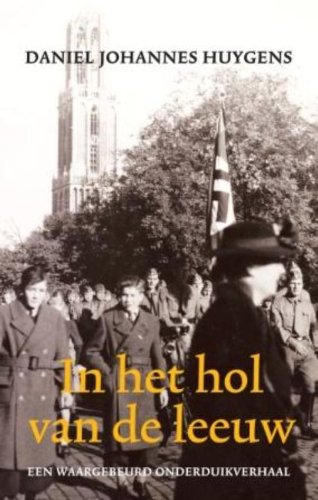 In het hol van de leeuw: een waargebeurd onderduikverhaal book