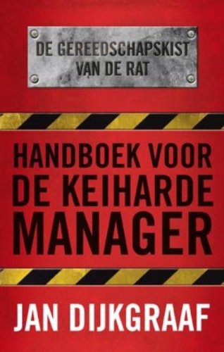Handboek voor de keiharde manager: de gereedschapskist van de rat Business, Finance & Career