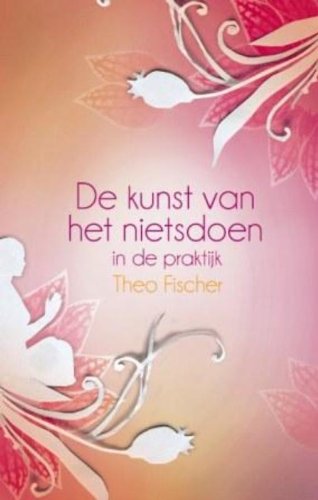 De kunst van het nietsdoen in de praktijk Religion & Esotericism