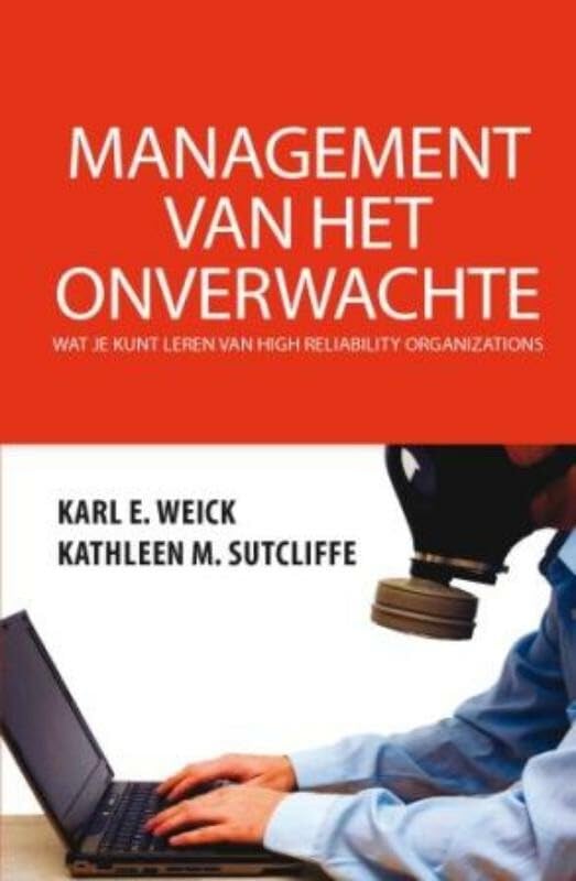 Management van het onverwachte: wat je kunt leren van high reliability organizations book