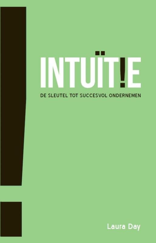 Intuïtie: de sleutel tot succesvol ondernemen Business, Finance & Career