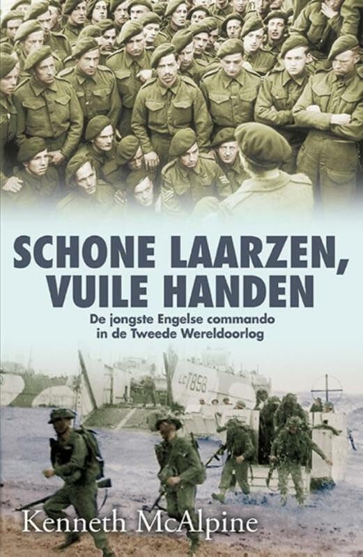 Schone laarzen, vuile handen: de jongste Engelse commando in de Tweede Wereldoorlog Action & Adventure