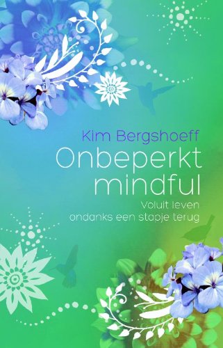 Onbeperkt mindful: voluit leven ondanks een stapje terug Religion & Esotericism
