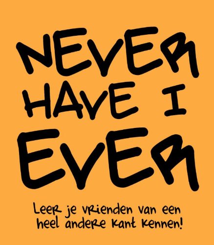 Never have I ever: leer je vrienden van een heel andere kant kennen book