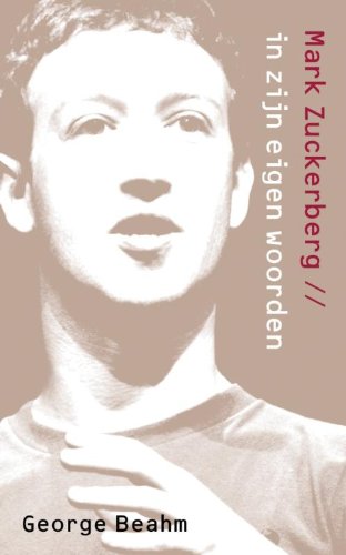 Mark Zuckerberg in zijn eigen woorden Business, Finance & Career