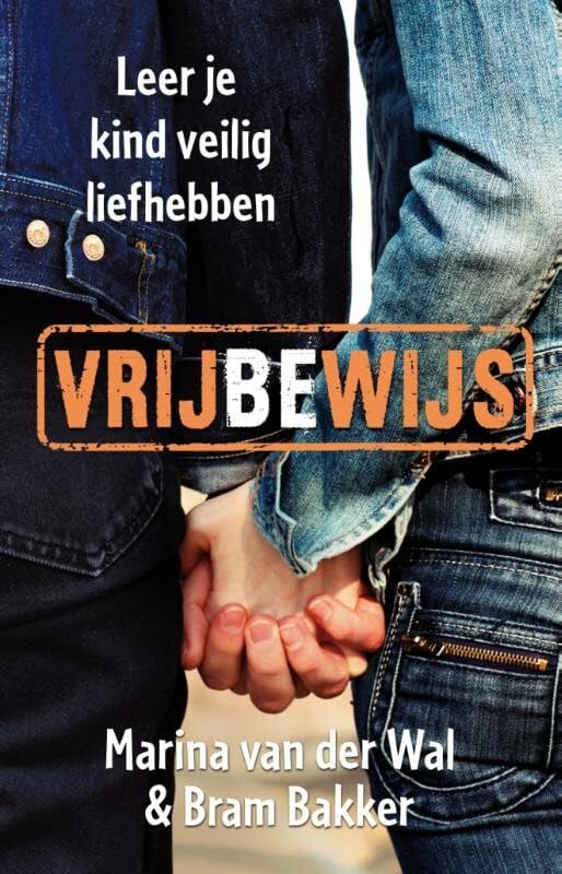 Vrijbewijs: leer je kind veilig liefhebben Learning & Reference