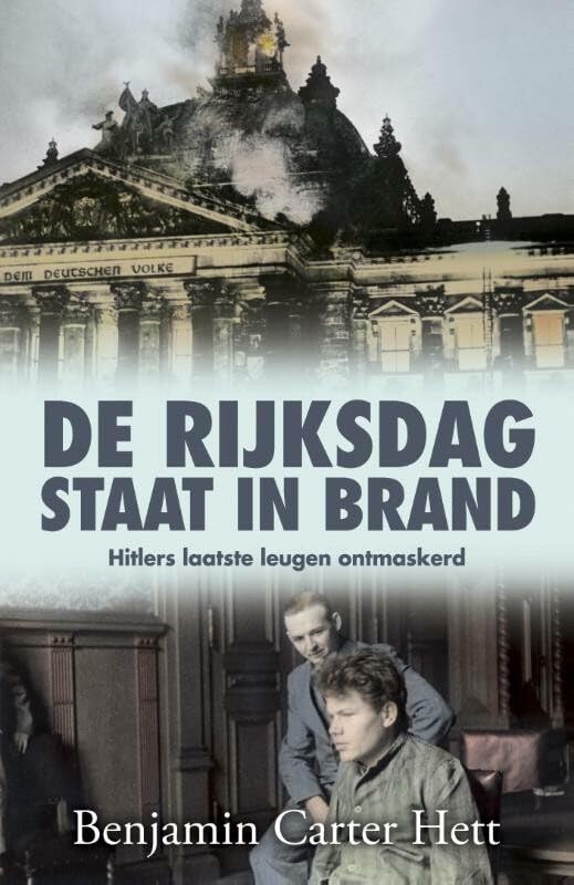 De Rijksdag staat in brand: het laatste geheim van het Derde Rijk ontrafeld book