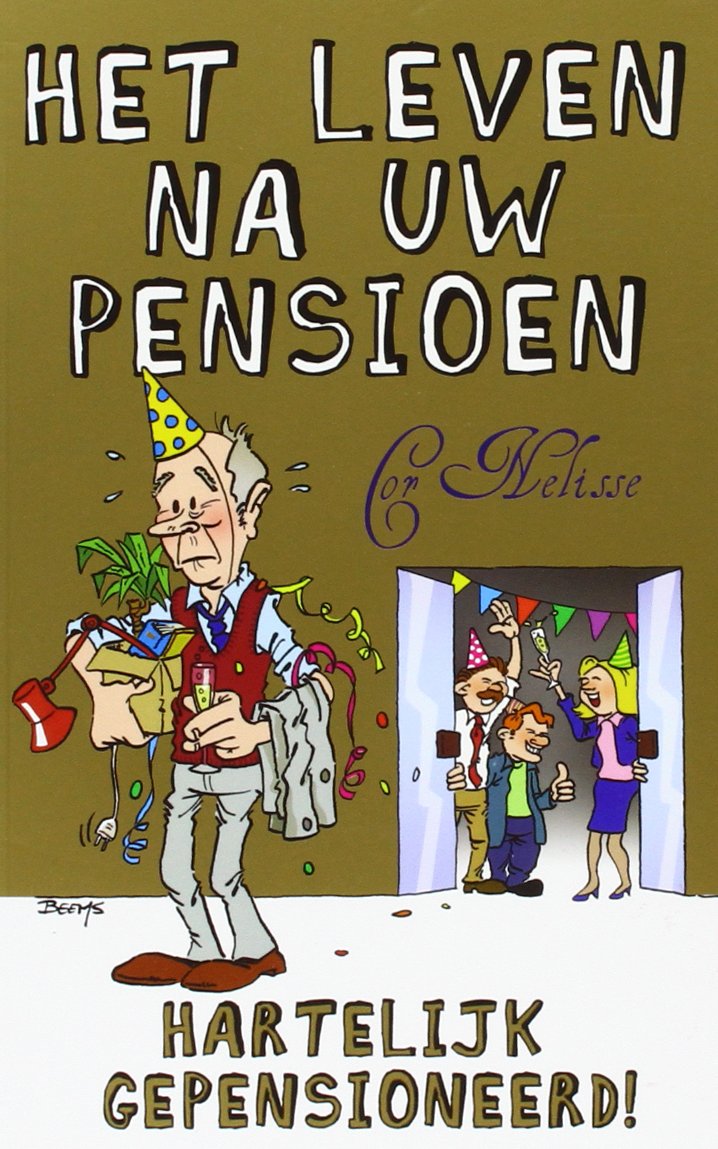 Het leven na uw pensioen: hartelijk gepensioneerd book