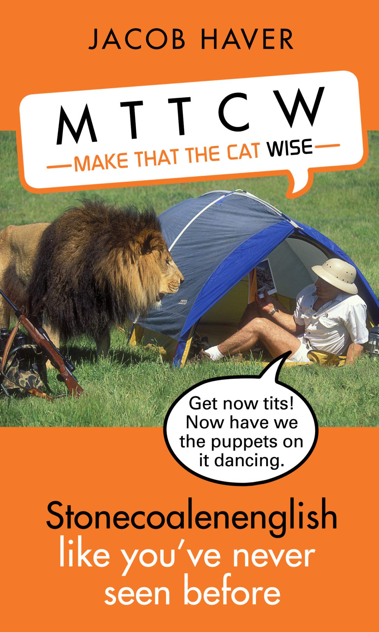 Make that the cat wise: stonecoalenenglish like you've never seen before Humour & Satire