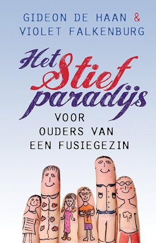 Het stiefparadijs: voor ouders van een fusiegezin book