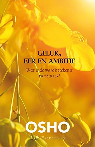 Geluk, eer en ambitie: wat is de ware betekenis van succes ? book