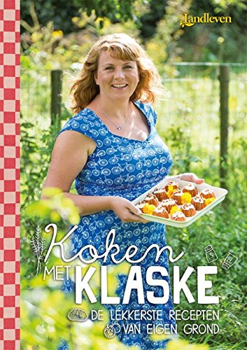 Koken met Klaske: de lekkerste recepten van eigen grond book