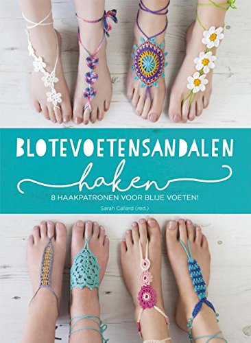 Blotevoetensandalen haken: 8 haakpatronen voor blije voeten! Hobbies & Crafts