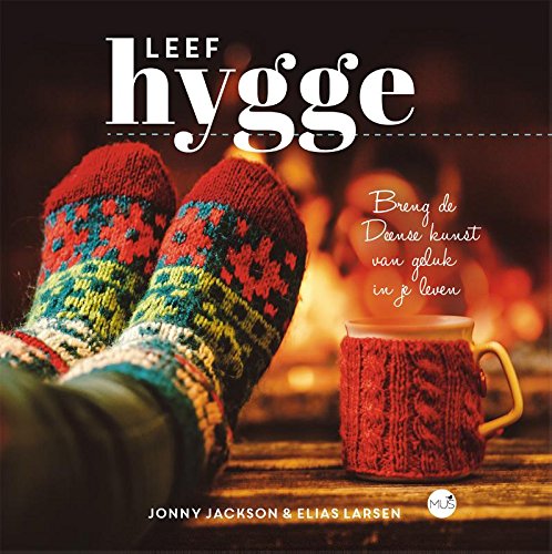 Leef hygge: breng de Deense kunst van geluk in je leven book