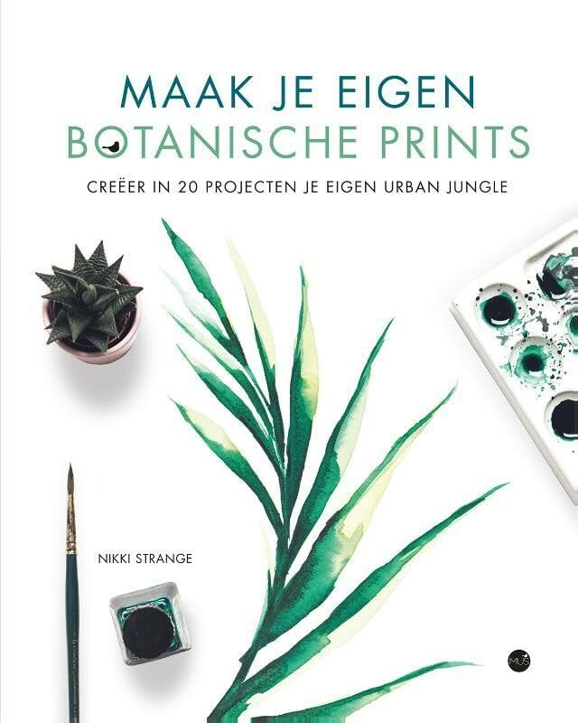 Maak je eigen botanische prints: creëer in 20 projecten je eigen urban jungle book