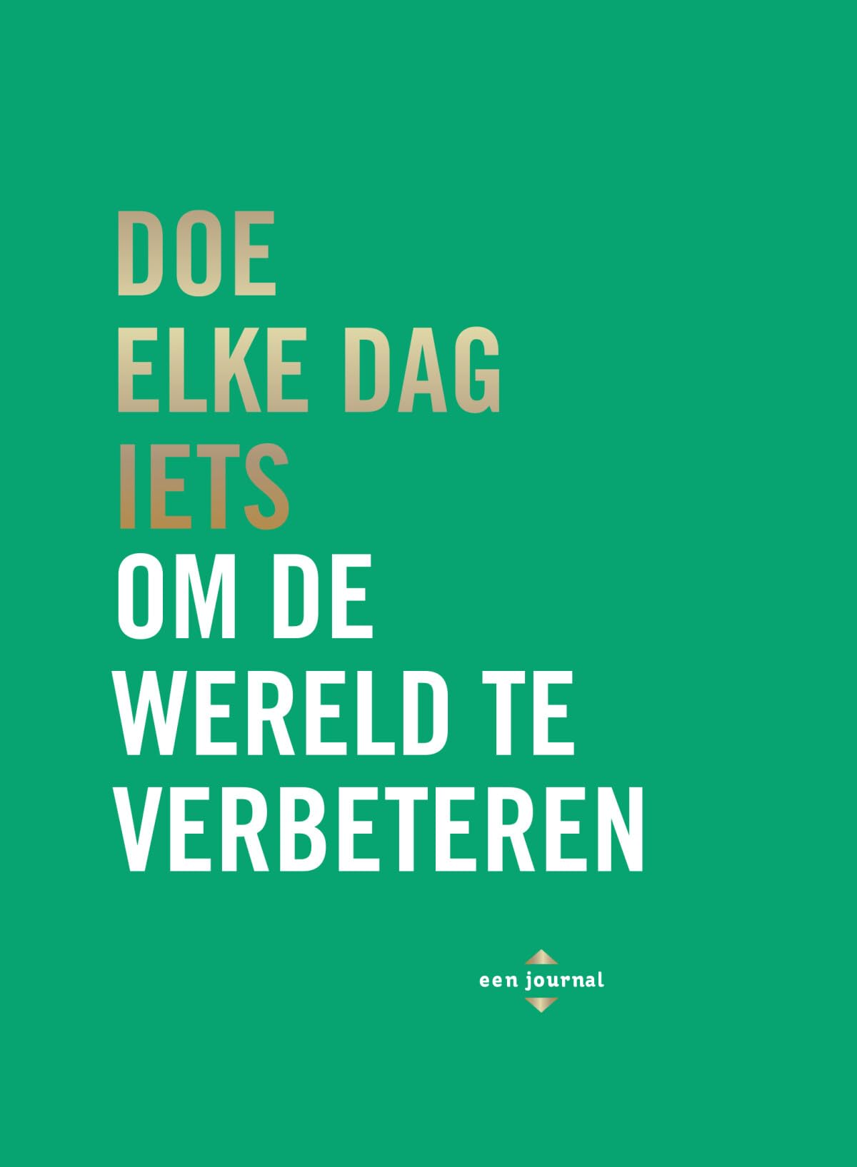 Doe elke dag iets om de wereld te verbeteren: Een Journal book