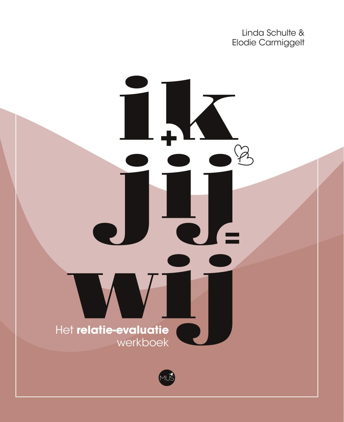 Ik + jij = wij: het relatie-evaluatie werkboek book