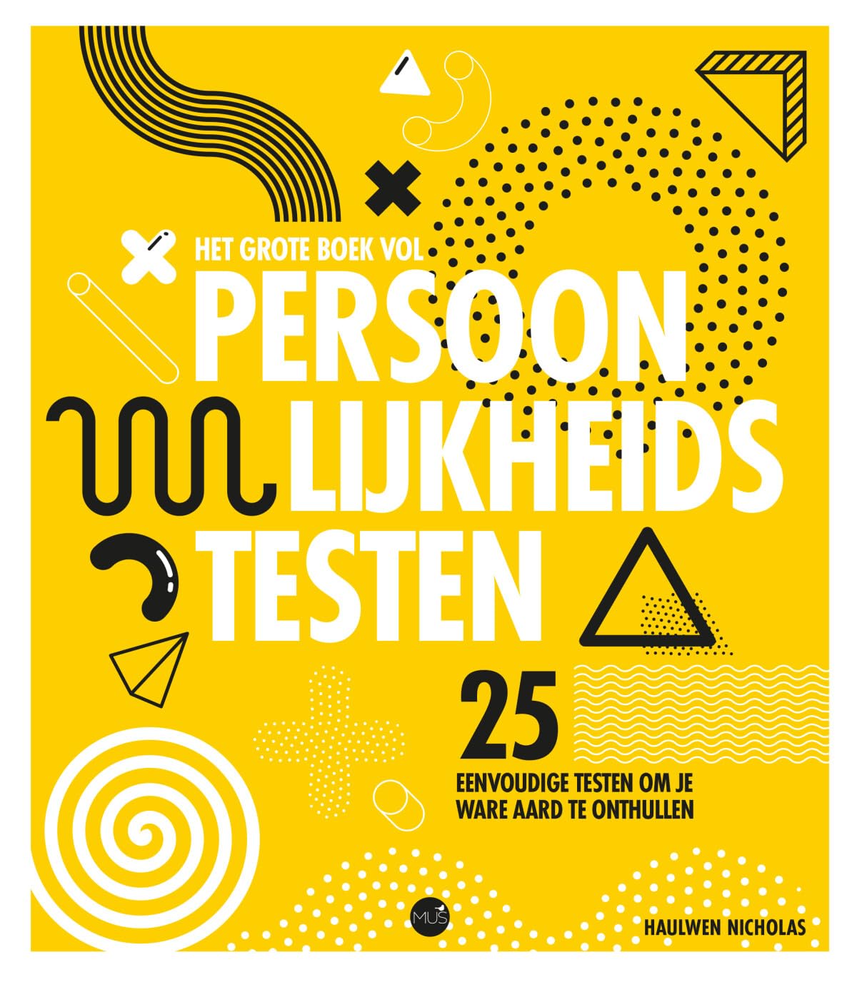 Het grote boek vol persoonlijkheidstesten: 25 eenvoudige testen om je ware aard te onthullen book
