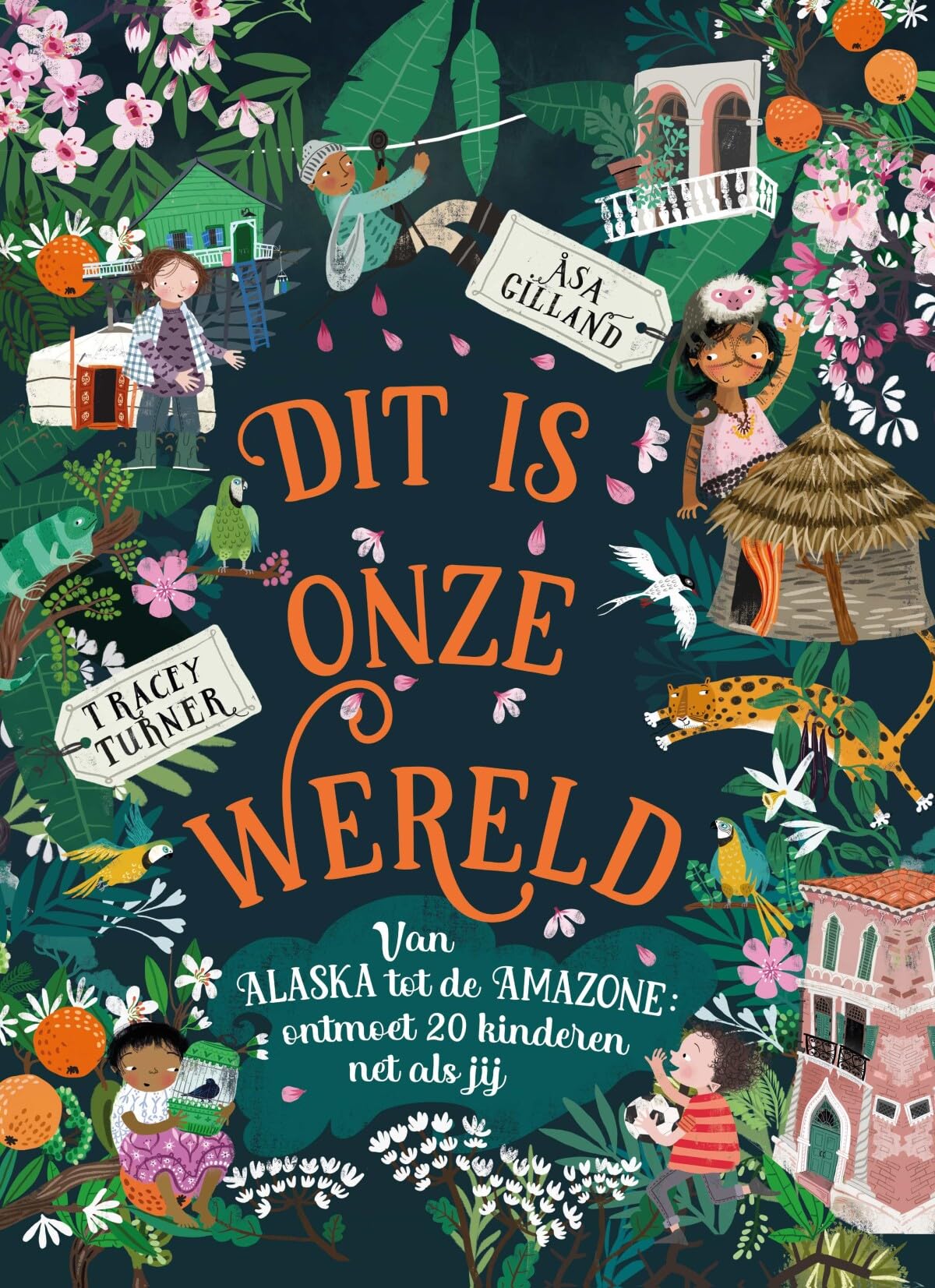 Dit is onze wereld: van Alaska tot de Amazone : ontmoet 20 kinderen net als jij book