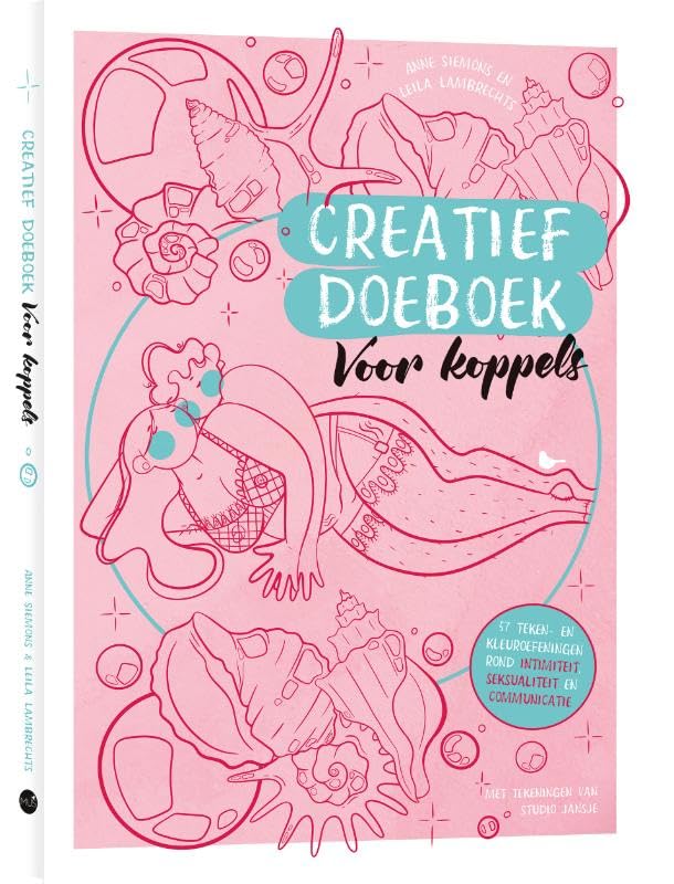 Creatief doeboek voor koppels: 57 creatieve doe-oefeningen op het gebied van intimiteit, seksualiteit en communicatie book