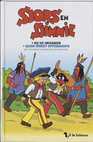 Sjors en Sjimmie Bij de indianen / Sjors wordt opperhoofd Novels & Short Stories