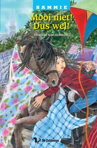 Mooi niet! Dus wel! / druk 1 (Sammie, Band 15) Novels & Short Stories