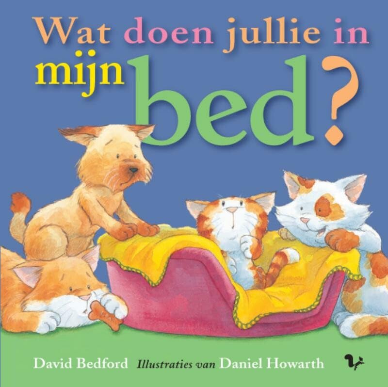 Wat doen jullie in mijn bed? / druk 1 Children's books